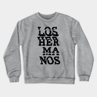 Los Hermanos Crewneck Sweatshirt